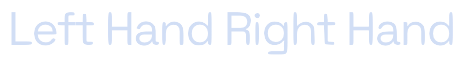 Left Hand Right Hand